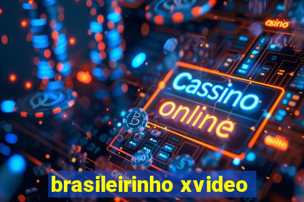 brasileirinho xvideo